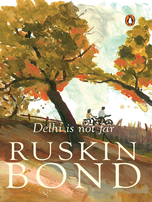 Title details for Delhi Is Not Far by Ruskin Bond - Available